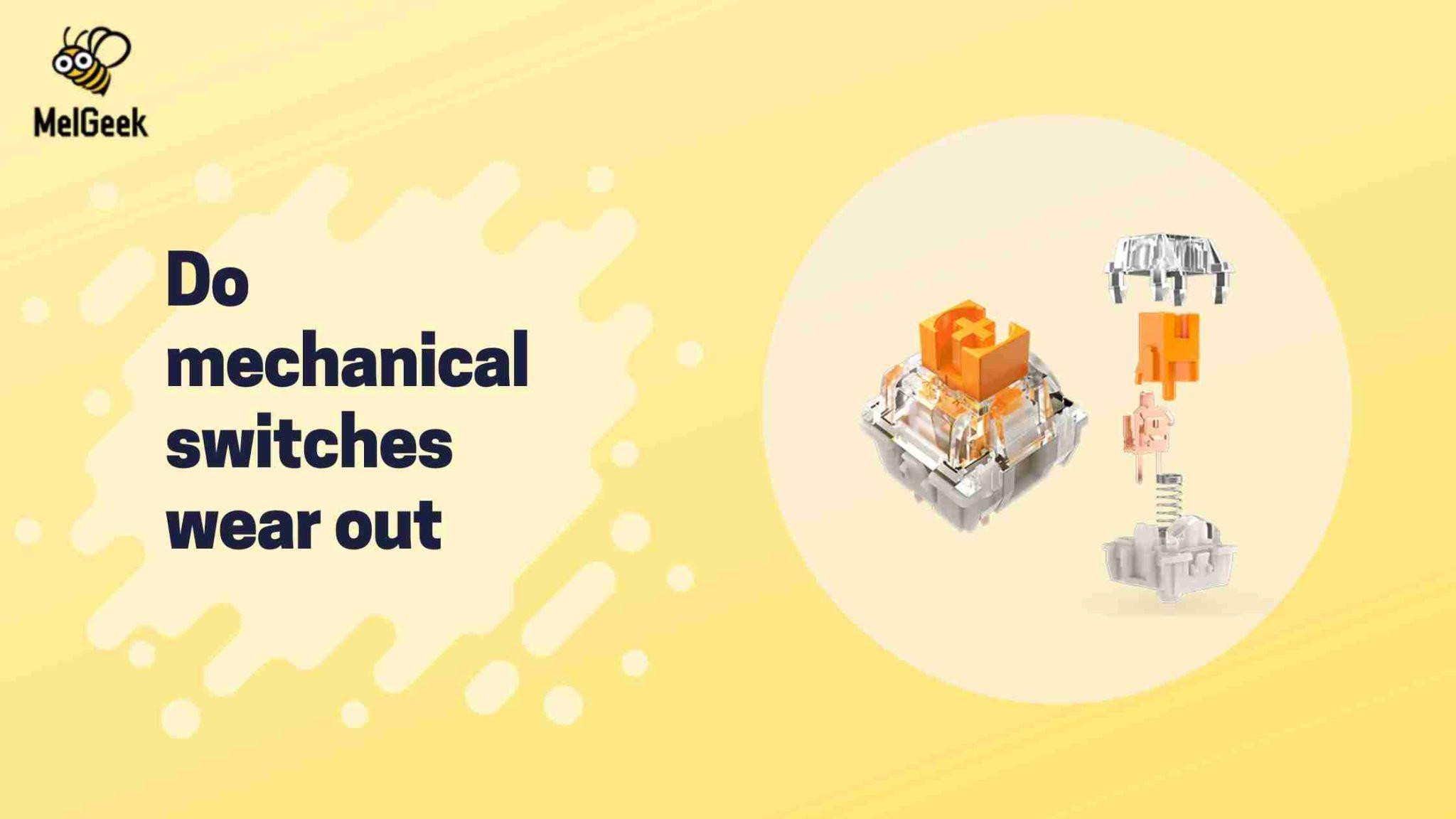 do mechanical switches wear out