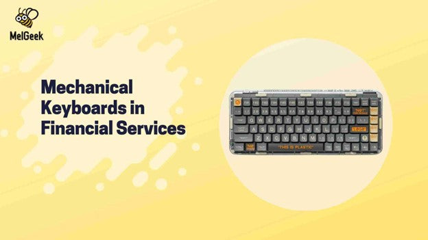 Mechanical Keyboards in Financial Services