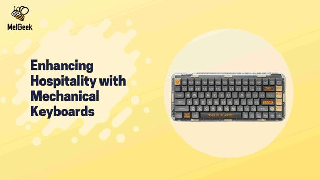 Enhancing Hospitality with Mechanical Keyboards: A New Era