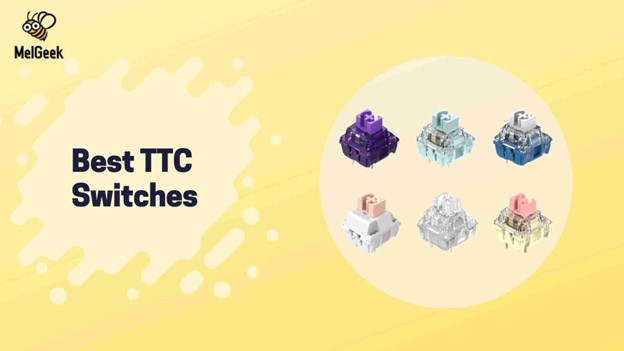 Best TTC Switches: Unveiling Top Choices for Keyboard Enthusiasts