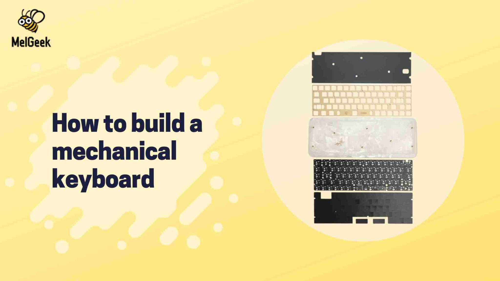 How To Build A Mechanical Keyboard | Build Your Own Mechanical Keyboard Easily!