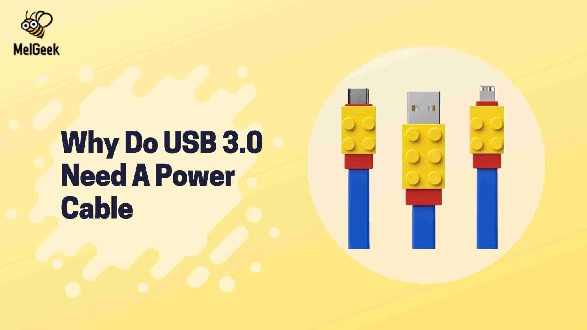 Why do usb 3.0 need a power cable